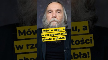 Mówi o Bogu, a w rzeczywistości chodzi o diabła! #Dugin #Putin #Apokalipsa