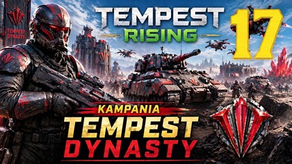 Tempest Rising - Kampania Tempest Dynasty #17 [#pl #gameplay]