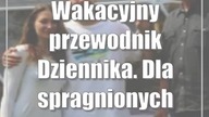 Wakacyjny przewodnik Dziennika.  Dla spragnionych spokoju