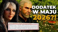 TRZECI DODATEK do Wiedźmin 3 Dziki Gon JUŻ W MAJU 2026?! Czy to będzie pomost do Wiedźmina 4?