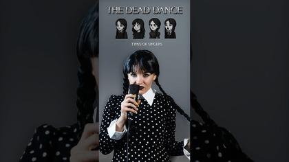 WEDNESDAY SONG *The Dead Dance* | TYPES OF SINGERS 