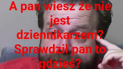panie Krzysztofie Woźniak a sprawdził pan to gdzieś czy tylko powiedział bez myślenia.
