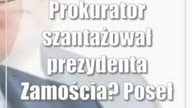 Prokurator szantażował prezydenta Zamościa? Poseł zawiadamia prokuraturę
