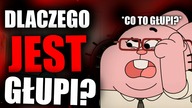 Dlaczego Richard jest GŁUPI? Gumball