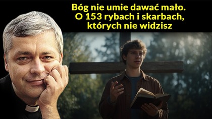 Bóg nie umie dawać mało.  O 153 rybach i skarbach, których nie widzisz #pawlukiewicz