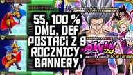 9 ROCZNICA OBRAZENIA I DEF NOWYCH POSTACI GOGETA, BROLY, BEAST I INNI Z JP 55% vs 100% DOKKAN BATTLE