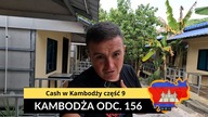 Kambodża - Cash w Kambodży część 9 (odc.  156)