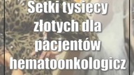 Setki tysięcy złotych dla pacjentów hematoonkologicznych