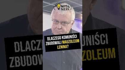  Dlaczego komuniści zbudowali mauzoleum Lenina? #PomyślDziś odc.  2311