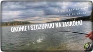 OKONIE I SZCZUPAKI NA JASKÓŁKI // 3dni z @Bratkobaits // cześć 2