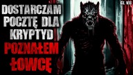 Dostarczam pocztę dla Kryptyd, POZNAŁEM ŁOWCĘ - CreepyPasta [Lektor PL]