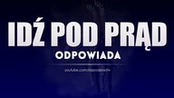 IDŹ POD PRĄD ODPOWIADA 2019.01.08