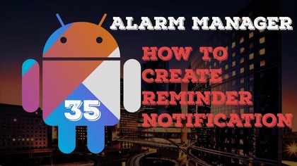 Kotlin & Android: Alarm Manager, DatePicker & TimePicker #35