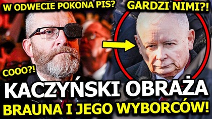 ZACZĘŁO SIĘ! KACZYŃSKI W PANICE ZAATAKOWAŁ BRAUNA I JEGO WYBORCÓW! ODWRÓCA UWAGĘ OD KRYZYSU W PIS?!