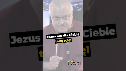  Jezus ma dla Ciebie taką rolę! #PomyślDziś odc.  2581