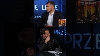 ZYCHOWICZ O PATRIOTYZIMIE, HEJCIE I NIE TYLKO!