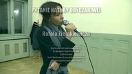 PYTANIE NATURY OBYCZAJOWEJ do Rafała Ziemkiewicza