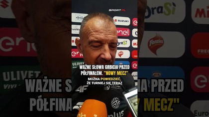 Ważne słowa Nikoli Grbicia przed półfinałem Mistrzostw Europy.  Wodzu, prowadź po zwycięstwo 