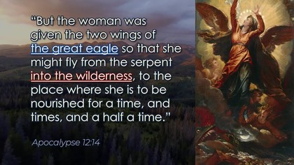 &bdquo;Więc kobiecie zostały dane dwa skrzydła wielkiego orła, aby leciała na pustkowie, na jej miejsce...&rdquo;