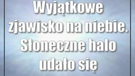 Wyjątkowe zjawisko na niebie.  Słoneczne halo udało się sfotografować
