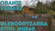 Na Działce! Vlog odc. 6 Glebogryzarka Stihl MH560.  Oranie ziemi na działce #Majster Amator