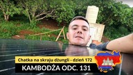 Kambodża - Chatka na skraju dżungli - dzień 172 (odc.  131)