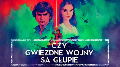Czy Gwiezdne Wojny są GŁUPIE HOLOCRON