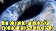 Płaskoziemiec uważa że nasza planeta może mieć kształt pączka