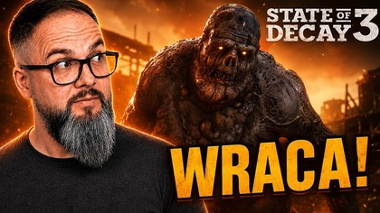 State of Decay 3 WRACA! Ten trailer wygląda naprawdę GRUBO