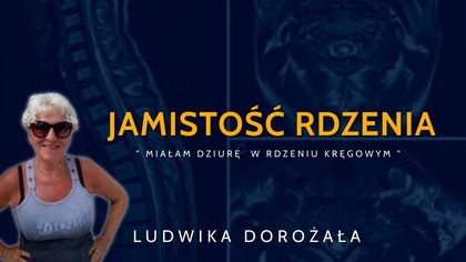 Zostałam uzdrowiona z nieuleczalnej choroby rdzenia kręgowego (badania) Ludwika Dorożała Świadectwo