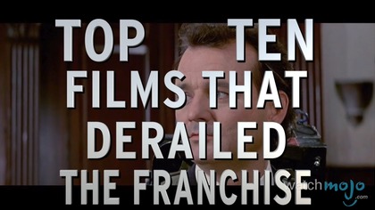 Top 10 Films That Derailed The Franchise (Quickie)