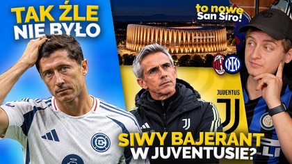 Lewandowski MA PROBLEM w MLS! Fatalna passa Paulo Sousa zostanie TRENEREM Juventusu? Nowe San Siro!