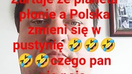 Panie Krzysztofie Woźniak planeta płonie przecież 