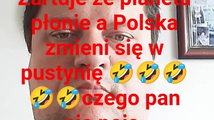 Panie Krzysztofie Woźniak planeta płonie przecież 