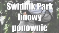 Świdnik: Park linowy ponownie otwarty