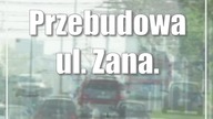 Przebudowa ul.  Zana.  Miasto dołoży do projektu