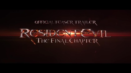 RESIDENT EVIL: THE FINAL CHAPTER - Official Teaser Trailer