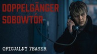 DOPPELGÄNGER.  SOBOWTÓR / oficjalny teaser