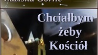 Chciałbym żeby Kości&oacute;ł był naszym oparciem. Bogdan Gizdoń OKOPZN