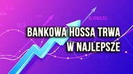 Kiedy skończy się bankowa hossa?