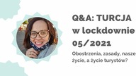 Q&A TURCJA w lockdownie - obostrzenia, zasady, nasze życie