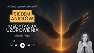 7 Aniołów.  Medytacja Uzdrowienia.  Przyjęcie uzdrawiającej energii Istot Światła - Klaudia Pingot