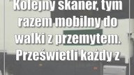 Kolejny skaner, tym razem mobilny do walki z przemytem.  Prześwietli każdy zakamarek