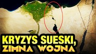 Kryzys Sueski, czyli zimna wojna, a Egipt i Izrael