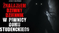 Znalazłem dziwny dziennik w piwnicy domu studenckiego - Reddit CreepyPasta Lektor PL