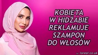 Modelka w hidżabie reklamuje szampon do włosów L'Oréal.
