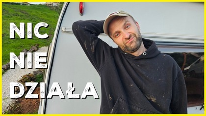 same TRUDNOŚCI I PROBLEMY po powrocie na działkę