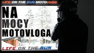 Na mocy MOTOVLOGA - Life on the Run