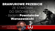 Brawurowe przebicie ze Starówki do Śródmieścia - śladami Powstańców Warszawskich! #ipptv