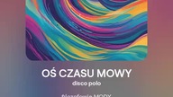 2024.08.27 - 15 - OŚ CZASU MOWY - disco polo - tekst Ewa Lipka, śpiew i muzyka SI/AL
